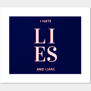 Expressive quote, I Hate lies and Liars, for true lovers Posters and Art